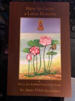 How to Grow a Lotus Blossom. Or How a Zen Buddhist Prepares for Death.