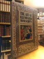 The Art of Illuminated Manuscripts. Illustrated Sacred Writings being a Series of Illustrations of the Ancient Versions of the Bible, Copied from Illuminated Manuscripts, Executed between the Fourth and Sixteenth Centuries.
