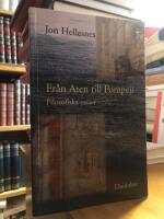 Fr&aring;n Aten till Pompeji. Filosofiska ess&auml;er.