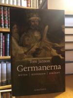 Germanerna. Myten, historien, spr&aring;ken.