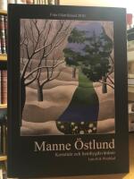 Manne &Ouml;stlund 1904-1957. Konstn&auml;r och hembygdsv&aring;rdare.