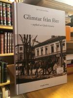 Glimtar fr&aring;n f&ouml;rr. Axplock ur G&auml;vles historia.