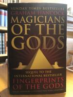 Magicians of the Gods. The forgotten wisdom of earth&acute;s lost civilisation.