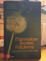 M&auml;nniskan, brottet, f&ouml;ljderna. Kriminalitet och kriminalv&aring;rd i Sverige.
