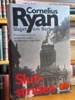 Slutstriden. Slaget om Berlin 16 april-2 maj 1945.