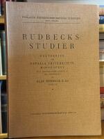 Rudbecksstudier. Festskrift vid Uppsala universitets minnesfest till h&ouml;gtidligh&aring;llande av 300-&aring;rsminnet av Olof Rudbeck d.&auml;:s f&ouml;delse.