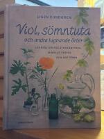 Viol, s&ouml;mntuta och andra lugnande &ouml;rter. L&auml;kev&auml;xter f&ouml;r &aring;terh&auml;mtning, minskad stress och god s&ouml;mn.
