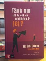 T&auml;nk om allt du vet om utbildning &auml;r fel?