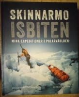 Skinnarmo - Isbiten : mina expeditioner i polarv&auml;rlden