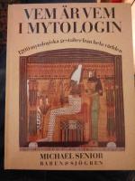 Vem &auml;r vem i mytologin : 1200 mytologiska gestalter fr&aring;n hela v&auml;rlden. 