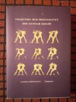 Tradition och originalitet hos Gunnar Ekel&ouml;f. 