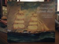Dr&ouml;mmar om seglande skepp. G&auml;vles sj&ouml;historia i kaptenstavlor.