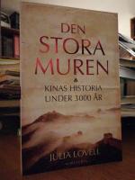 Den stora muren. Kinas historia under 3000 &aring;r.