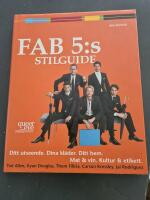 Fab 5:s stilguide : ditt utseende , dina kl&auml;der, ditt hem, mat & vin, kultur & etikett