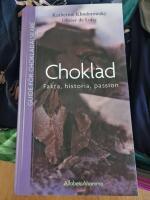Choklad : fakta, historia, passion : guide f&ouml;r choklad&auml;lskare