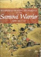 Weapons & Fighting Techniques of the Samurai Warrior 1200-1877 AD