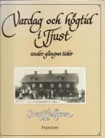 Vardag och h&ouml;gtid i Tjust under g&aring;ngna tider : 1830-1930