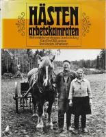 H&auml;sten, arbetskamraten : bildber&auml;ttelse om dragare i jord och skog
