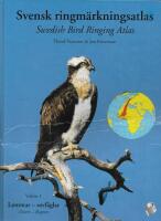 Svensk ringm&auml;rkningsatlas. Vol. 1, Lommar-rovf&aring;glar = Divers-raptors