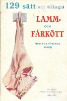 129 recept &aring; tillagning av lamm- och f&aring;rk&ouml;tt med tillh&ouml;rande s&aring;ser 