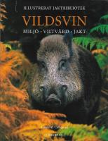 Vildsvin : milj&ouml; - viltv&aring;rd - jakt 
