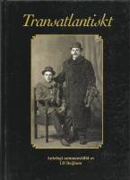 Transatlantiskt : n&aring;gra tr&aring;dar ur v&aring;r historias st&ouml;rsta n&auml;tverk : antologi