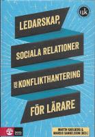 Ledarskap, sociala relationer och konflikthantering f&ouml;r l&auml;rare