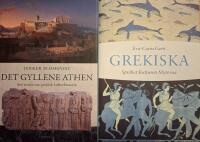 Det gyllene Athen : sex texter om grekisk kulturhistoria & Grekiska : spr&aring;ket, kulturen, myterna