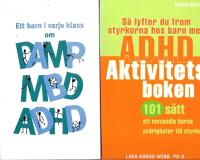 S&aring; lyfter du fram styrkorna hos barn med ADHD : aktivitetsboken : 101 s&auml;tt att omvandla barns sv&aring;righeter till styrkor & Ett barn i varje klass : om DAMP/MBD och ADHD