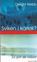 Sviken i k&auml;rlek? : S&aring; g&aring;r du vidare
