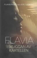 Flavia - i skuggan av kartellen