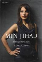 Min jihad : jakten p&aring; liberal islam