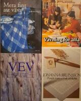 4xv&auml;vning: 1.Mera fint att v&auml;va 2. V&auml;vning f&ouml;r alla : grundbok f&ouml;r studiecirklar och hemmabruk, 3. Vev : m&oslash;nster og mangfolk [V&auml;v - M&ouml;nster och m&aring;ngfald] 4. Johanna Brunsson : pionj&auml;r inom svensk v&auml;vkonst