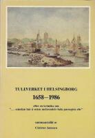 Tullverket i Helsingborg 1658-1986 : eller en kr&ouml;nika om "... emedan h&auml;r &aring; orten mehrendels hela passagien ehr" 