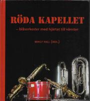 R&ouml;da Kapellet : bl&aring;sorkester med hj&auml;rtat till v&auml;nster
