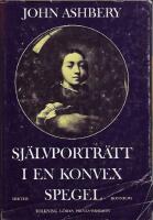 Sj&auml;lvportr&auml;tt i en konvex spegel och andra dikter