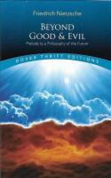 Beyond good and evil : prelude to a philosophy of the future