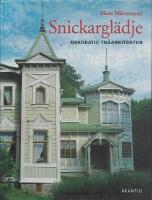 Snickargl&auml;dje - dekorativ tr&auml;arkitektur
