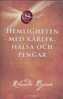 Hemligheten med k&auml;rlek, h&auml;lsa och pengar : en masterclass