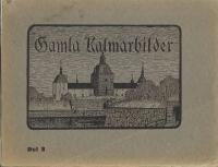 Gamla Kalmarbilder Del 3: [Planschverk]