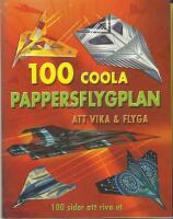 100 coola pappersflygplan att vika & flyga