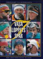 I Vasaloppets sp&aring;r : [fr&aring;n &auml;lgjakt till bl&aring;b&auml;rssoppa]