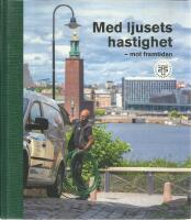Med ljusets hastighet - mot framtiden : Stokab [Stockholm] 25 &aring;r 