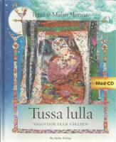 Tussa lulla [Musiktryck]: Vaggvisor fr&aring;n v&auml;rlden, med CD