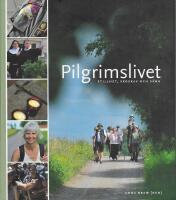 Pilgrimslivet : stillhet, skoskav och s&aring;ng
