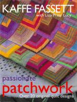 Kaffe Fassett with Liza Prior Lucy Passionate Patchwork Over 20 Original Designs