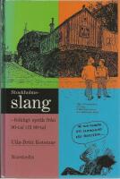 Stockholmsslang : folkligt spr&aring;k fr&aring;n 80-tal till 80-tal