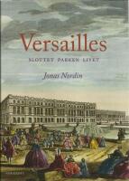 Versailles : slottet parken livet