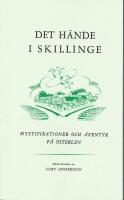 Det h&auml;nde i Skillinge : mystifikationer och &auml;ventyr p&aring; &Ouml;sterlen