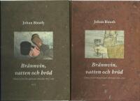 Br&auml;nnvin, vatten och br&ouml;d : glimtar fr&aring;n &Ouml;sterg&ouml;tlands r&auml;ttssalar 1800-1850 D. 1 & 2